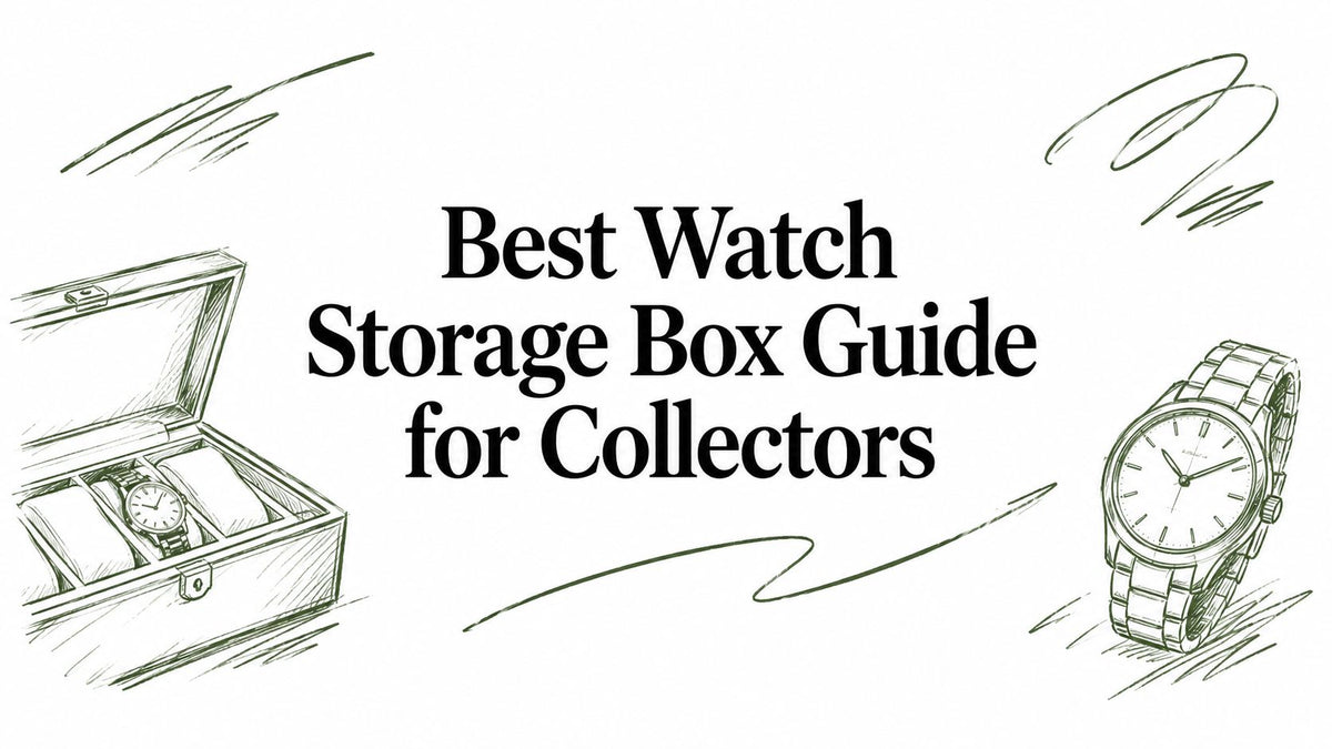 Best Watch Storage Box Guide for Collectors